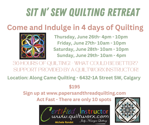 Weekend Quiltworx Sit N' Sew Quilting Retreat - June 26th - June 29th